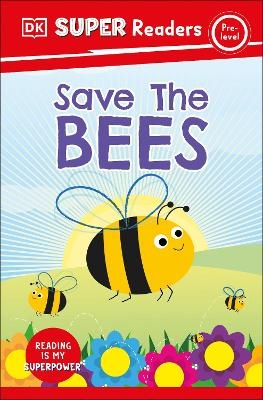 DK Super Readers Pre-Level Save the Bees -  Dk