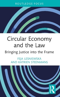 Circular Economy and the Law - Feja Lesniewska, Katrien Steenmans