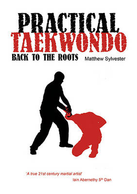 Practical Taekwondo -  Matthew Sylvester