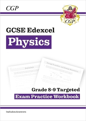 New GCSE Physics Edexcel Grade 8-9 Targeted Exam Practice Workbook (includes answers) -  CGP Books