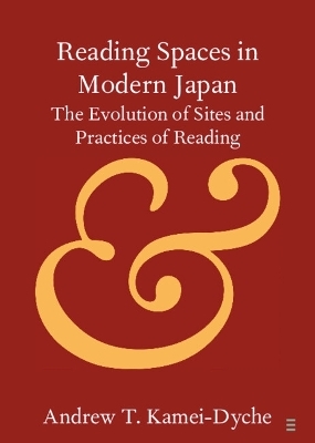 Reading Spaces in Modern Japan - Andrew T. Kamei-Dyche