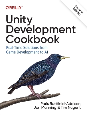 Unity Development Cookbook - Paris Buttfield-Addison, Jon Manning, Tim Nugent