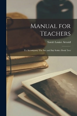 Manual for Teachers - Sarah Louise Arnold