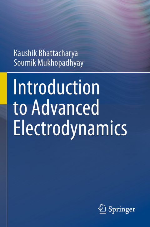 Introduction to Advanced Electrodynamics - Kaushik Bhattacharya, Soumik Mukhopadhyay