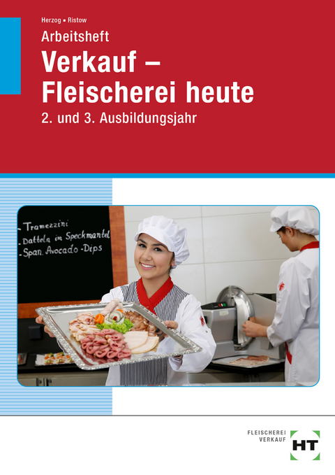 Arbeitsheft Verkauf -- Fleischerei heute - Christiane Herzog, Bianca Ristow