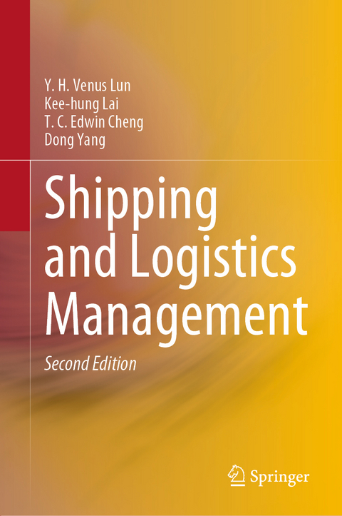 Shipping and Logistics Management - Y. H. Venus Lun, Kee-Hung Lai, T. C. Edwin Cheng, Dong Yang