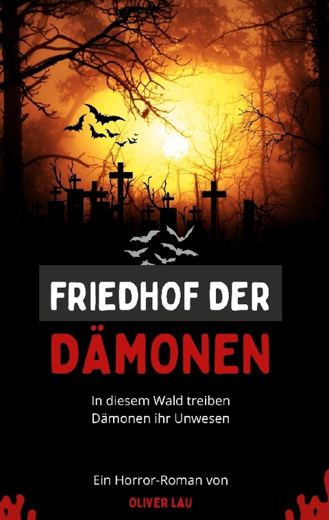 Friedhof der Dämonen - Oliver Lau