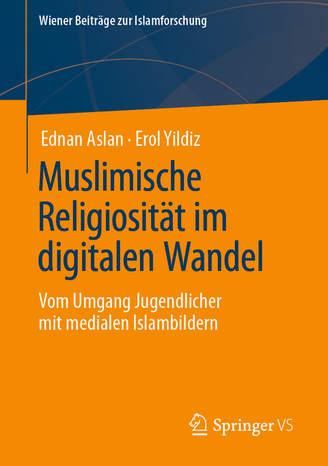 Muslimische Religiosität im digitalen Wandel - Ednan Aslan, Erol Yildiz