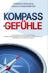 Kompass der Gefühle - Vanessa Riegler, Jessica Hablesreiter