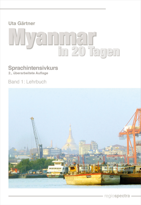 Myanmar in 20 Tagen - Uta Gärtner