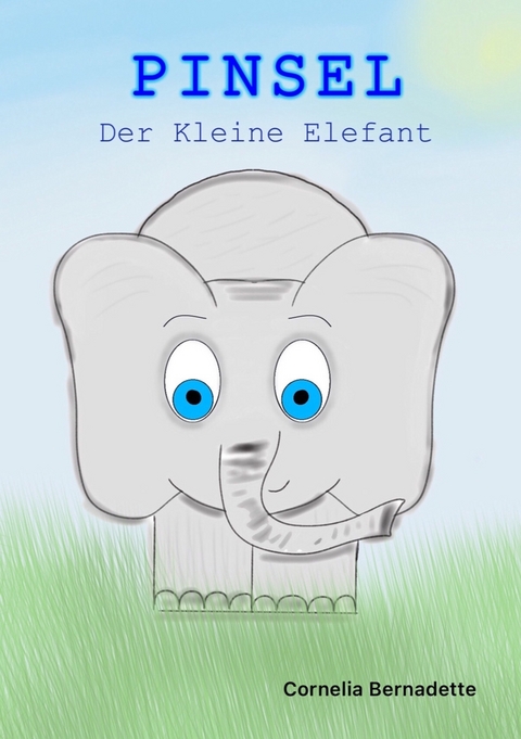 Pinsel, der Kleine Elefant - Cornelia Bernadette