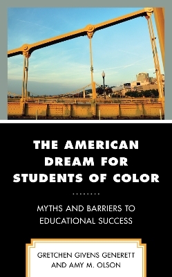 The American Dream for Students of Color - Gretchen Givens Generett, Amy M. Olson