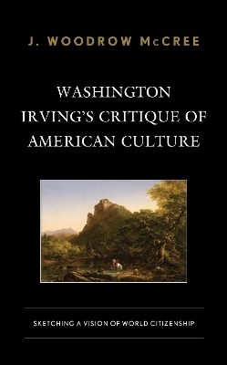Washington Irving’s Critique of American Culture - J. Woodrow McCree