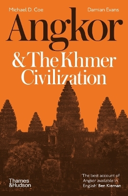 Angkor and the Khmer Civilization - Michael D. Coe, Damian Evans