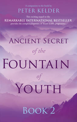 Ancient Secret of the Fountain of Youth Book 2 -  Peter Kelder