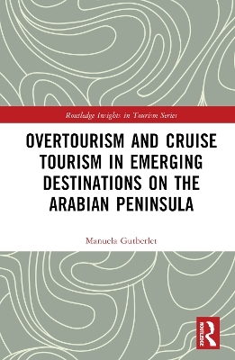 Overtourism and Cruise Tourism in Emerging Destinations on the Arabian Peninsula - Manuela Gutberlet