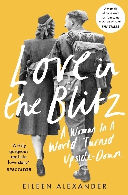 Love in the Blitz - Eileen Alexander