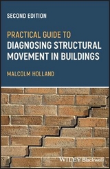 Practical Guide to Diagnosing Structural Movement in Buildings - Holland, Malcolm