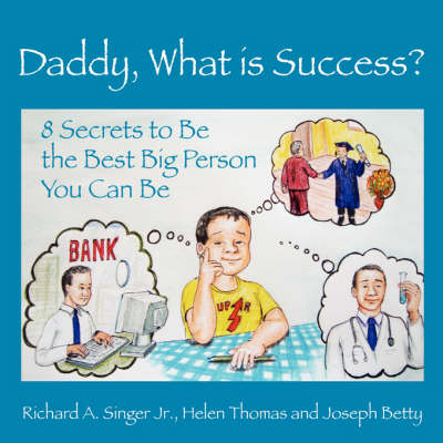 Daddy, What is Success? -  Joseph Betty,  Richard A. Singer