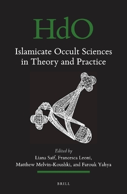 Islamicate Occult Sciences in Theory and Practice - 