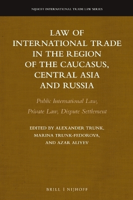 Law of International Trade in the Region of the Caucasus, Central Asia and Russia - 