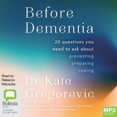 Before Dementia - Dr Kate Gregorevic