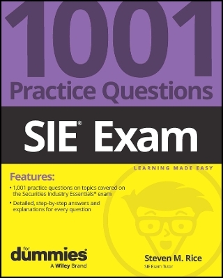 SIE Exam: 1001 Practice Questions For Dummies - Steven M. Rice