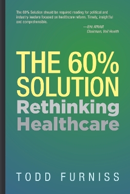 The 60% Solution - Todd Furniss