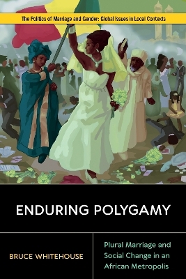 Enduring Polygamy - Bruce Whitehouse