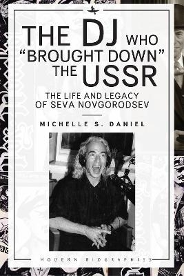 The DJ Who "Brought Down" the USSR - Michelle Daniel