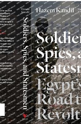 Soldiers, Spies, and Statesmen - Hazem Kandil