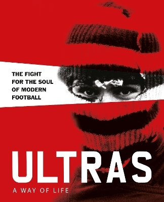 Ultras. A Way of Life - Patrick Potter