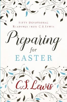 Preparing for Easter - C. S. Lewis