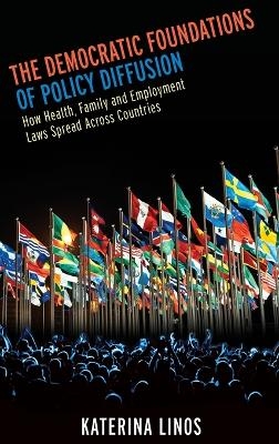 The Democratic Foundations of Policy Diffusion - Katerina Linos