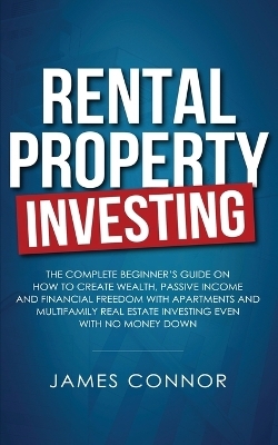 Rental Property Investing - James Connor