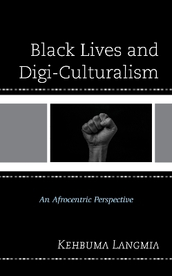 Black Lives and Digi-Culturalism - Kehbuma Langmia