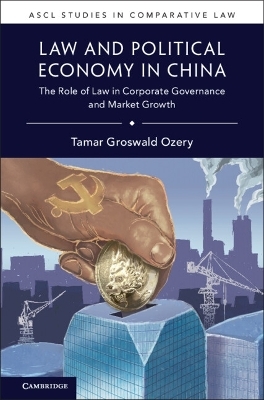 Law and Political Economy in China - Tamar Groswald Ozery