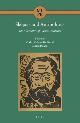 Skepsis and Antipolitics: The Alternative of Gustav Landauer - 