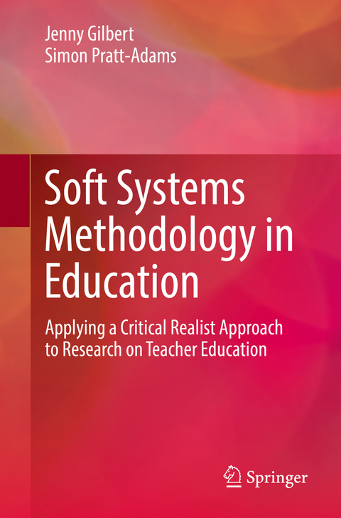 Soft Systems Methodology in Education - Jenny Gilbert, Simon Pratt-Adams