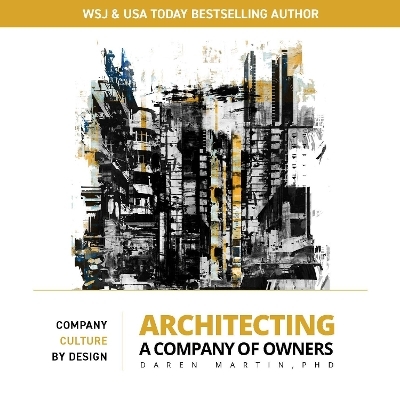 Architecting A Company of Owners - Daren Martin