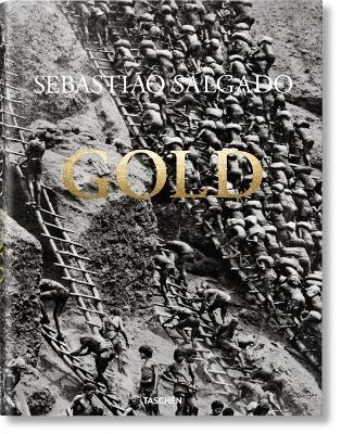 Sebastião Salgado. Gold - Sebastião Salgado, Alan Riding