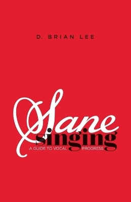 Sane Singing - D Brian Lee