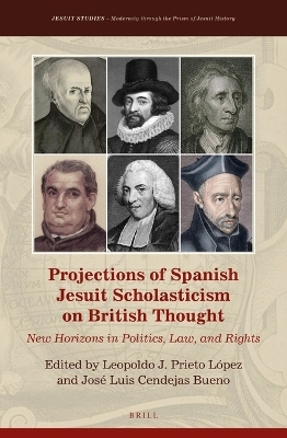 Projections of Spanish Jesuit Scholasticism on British Thought - Leopoldo J. Prieto López, José Luis Cendejas Bueno