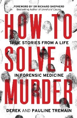 How to Solve a Murder - Derek Tremain, Pauline Tremain