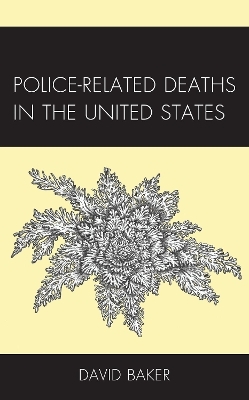 Police-Related Deaths in the United States - David Baker