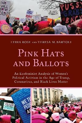 Pink Hats and Ballots - Lydia Rose, Teresa M. Bartoli