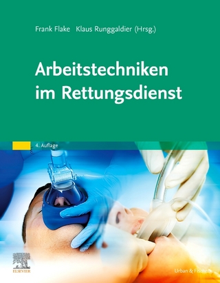 Arbeitstechniken im Rettungsdienst - Frank Flake; Klaus Runggaldier