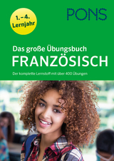 PONS Das große Übungsbuch Französisch 1.-4. Lernjahr - 