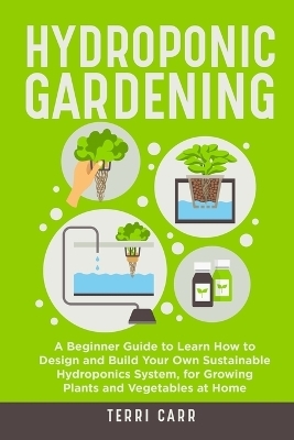 Hydroponic Gardening - Terri Carr