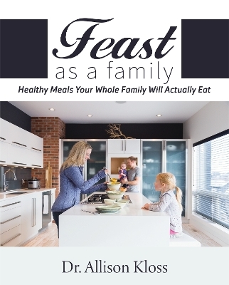 Feast as a Family - Allison Kloss